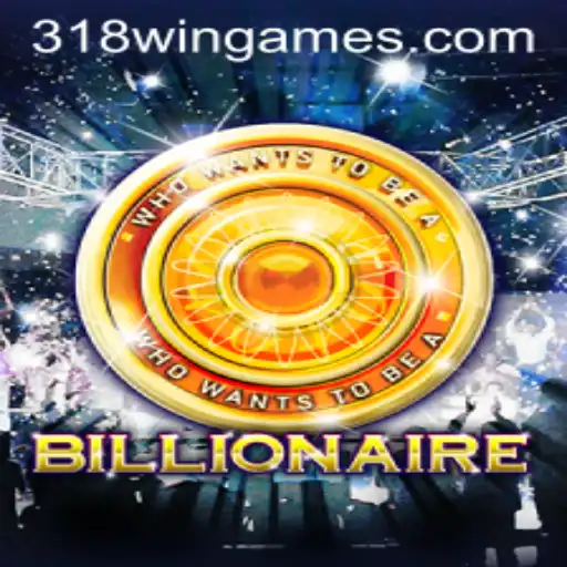 Billionaire: A Game of Strategy and Fortune with 318win