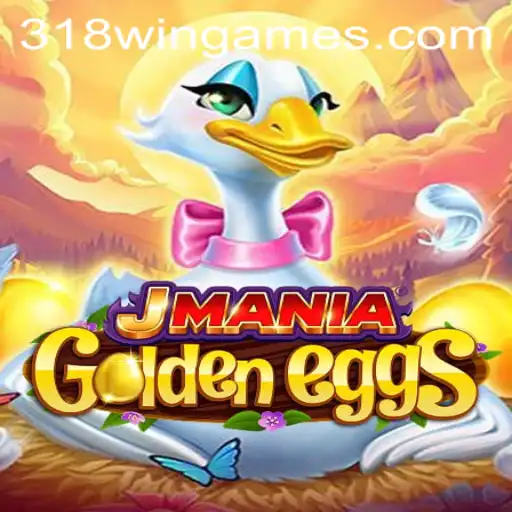 Unveiling JManiaGoldenEggs: Unlock Your Path to Triumph with 318win
