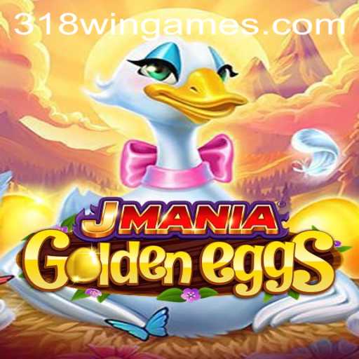 Unveiling JManiaGoldenEggs: Unlock Your Path to Triumph with 318win