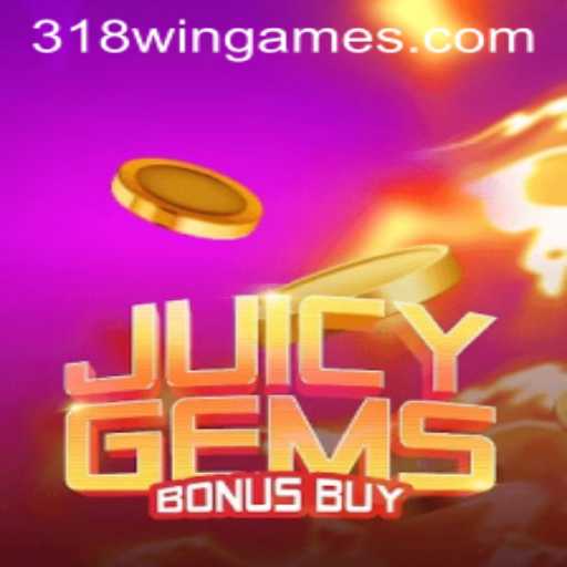 JuicyGemsBonusBuy: A Dazzling Adventure Awaiting 318win Gamers