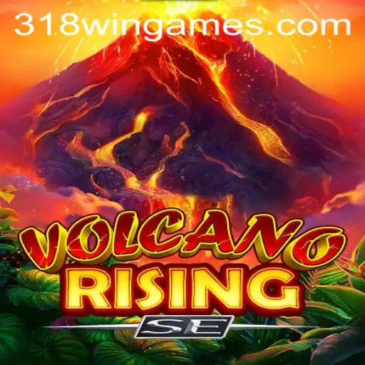 VolcanoRisingSE: A Thrilling Adventure Awaits with the Exciting Feature of 318win
